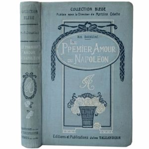 Дурльяк Г.А. Первая любовь Наполеона. Париж, 1913 (на фран. яз)
